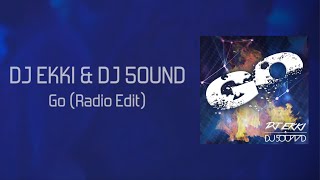 DJ Ekki & DJ 5OUND - Go (2FREAKZ Vocal Edit)