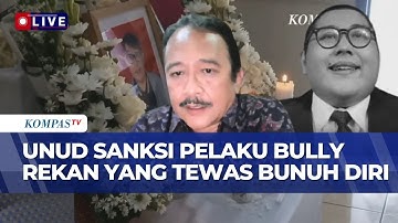 [FULL] Wakil Rektor UNUD Buka Suara Soal Kasus Mahasiswa Bully Rekan yang Tewas Bunuh Diri