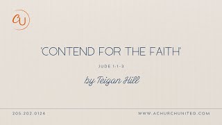 ‘Contend For The Faith’ | By Teigan Hill
