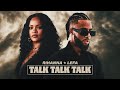 LEFA RIHANNA TALK TALK TALK Remix LEFA RIHANNA TALK TALK TALK Remix