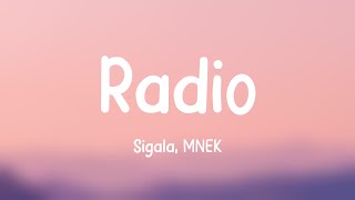 Radio - Sigala, MNEK (Lyrics) 🤍