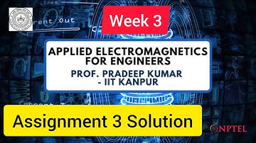 💥WEEK 3💥🔥100%🔥APPLIED ELECTROMAGNETICS FOR ENGINEERS ASSIGNMENT SOLUTION💥💥