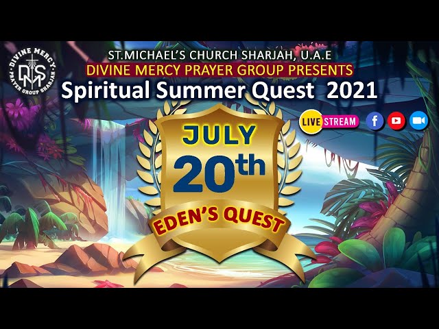 DAY 1 - SPIRITUAL SUMMER QUEST | 20th JULY 2021 | TUESDAY |  DIVINE MERCY GROUP  SHARJAH