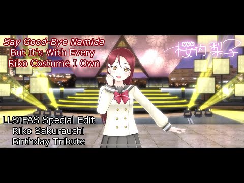 Say Good-Bye Namida But With Every Riko Costume I Own - LLSIFAS Special Edit