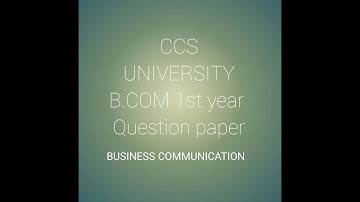 CCS University b.com 1st year business communication 2017 examination question paper