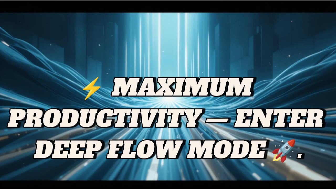 Deep Flow Music for Maximum Productivity