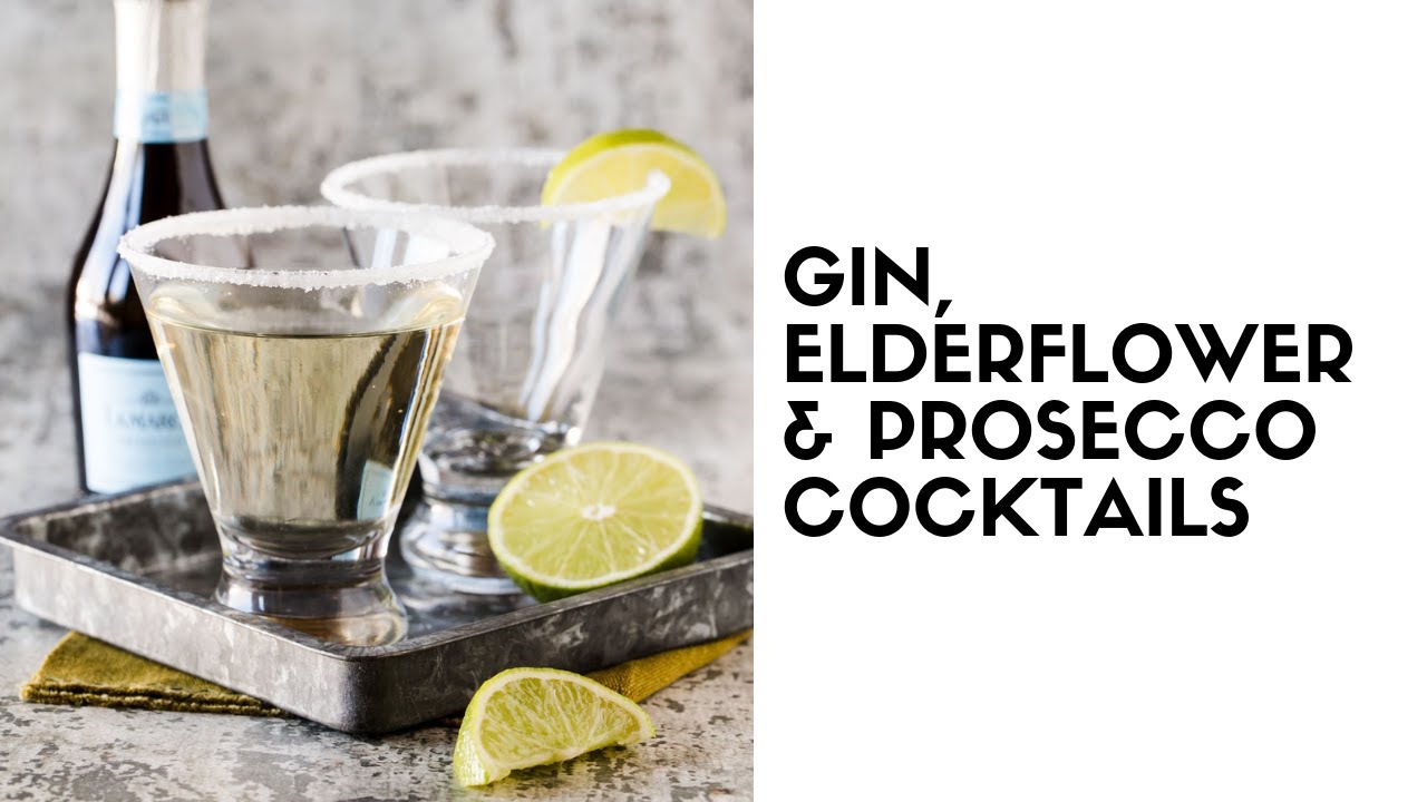 Gin, Elderflower and Prosecco Cocktail Recipe YouTube