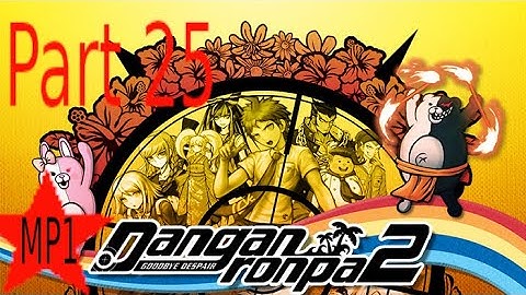 Danganronpa 2 gameplay Part 25