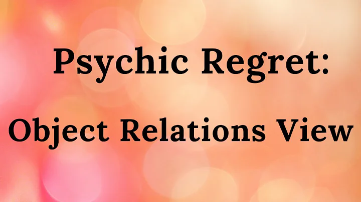 9. Psychic Regret: Object Relations View.