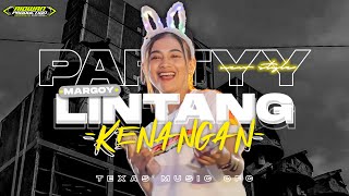 DJ PARTY BLAYER || LINTANG KENANGAN || VIRAL TIKTOK FULL BASS NGUUK  NGUUK