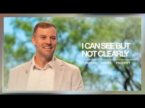 Clear Eyes | Daniel Proffitt | I Can See, But Not Clearly