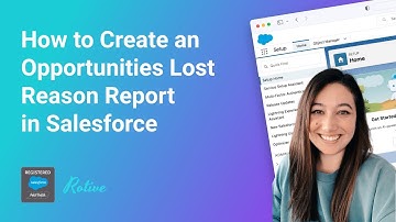 How to Create an Opportunities Lost Reason Report in Salesforce