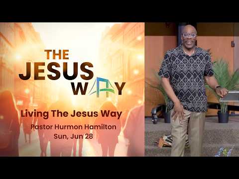 "Living The Jesus Way" Pastor Hurmon Hamilton