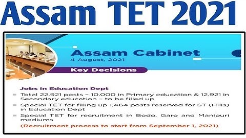 Assam TET 2021|22,921Vacant Post Requirement from 01 Sept |Special TET Advertisement Soon