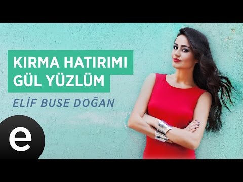 Kırma Hatırımı Gül Yüzlüm (Elif Buse Doğan) Official Audio #kırmahatırımıgülyüzlüm #elifbusedoğan