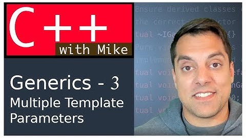 Generics in C++ 3 - Multiple Template parameters, non object-type params | Modern Cpp Series Ep. 73