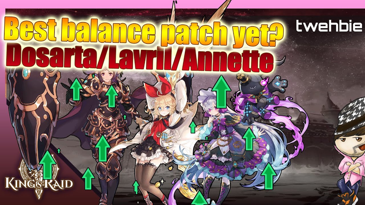 Best balance patch yet!? Dosarta/Annette/lavril -  King's raid