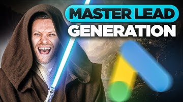 Become A Google Ads Lead Generation Jedi Master (2025 Training)