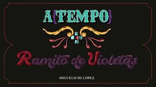 Miguelichi López - Ramito de violetas (Audio oficial - A{TEMPO})