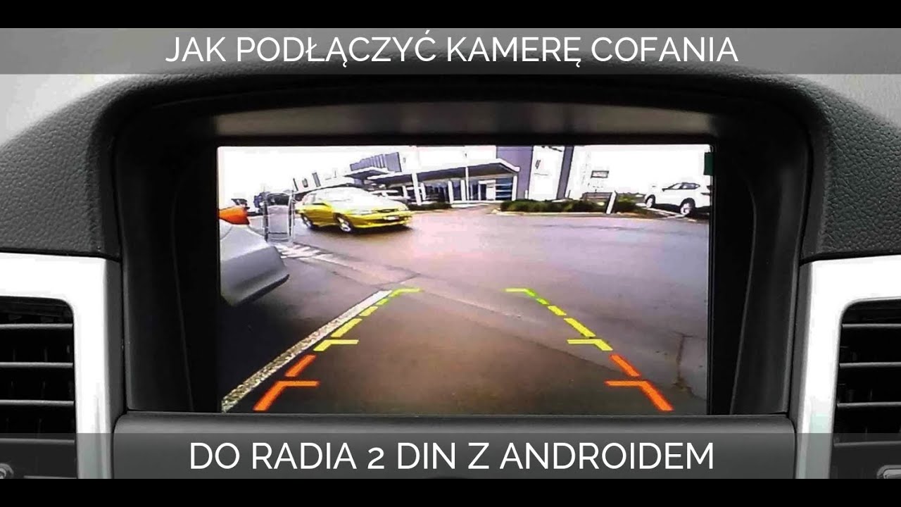 Jak podłączyć kamerę cofania do radia 2DIN Instrukcja