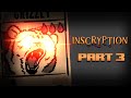 TOO FAST, TOO SOON! - Inscryption Playthrough Part 3