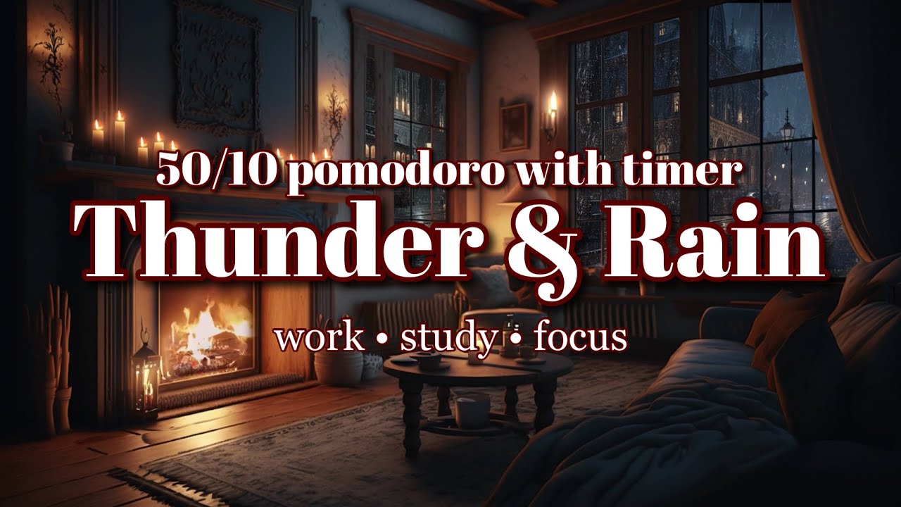 50/10 Pomodoro with Timer Sounds | Thunder and Rain Sounds for Studying ...