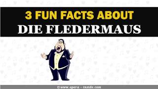 3 fun facts about die Fledermaus by Johann Strauss