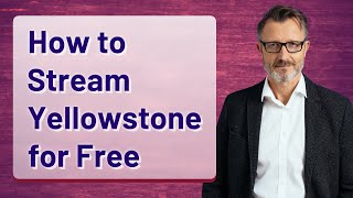 How to Stream Yellowstone for Free