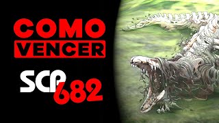 COMO VENCER: SCP-682