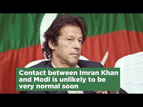 Contact between Imran Khan and Modi unlikely to be very normal over the next few days