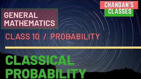 Classical Probability ||  Maths || Class 10