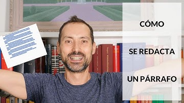 Aprende a redactar tus párrafos para escribir textos mejores