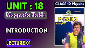 Magnetic Fields | Introduction | Chapter 18 Class 12 Physics | Sindh Board New Book