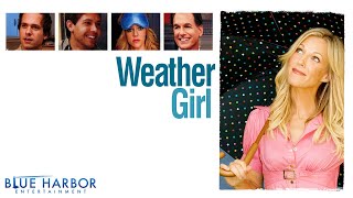 Weather Girl | Full Movie | 2009 | Romance, Comedy, Drama