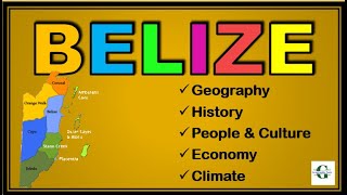 Belize - All you need to know - Geography, History, Economy, Climate, People and Culture