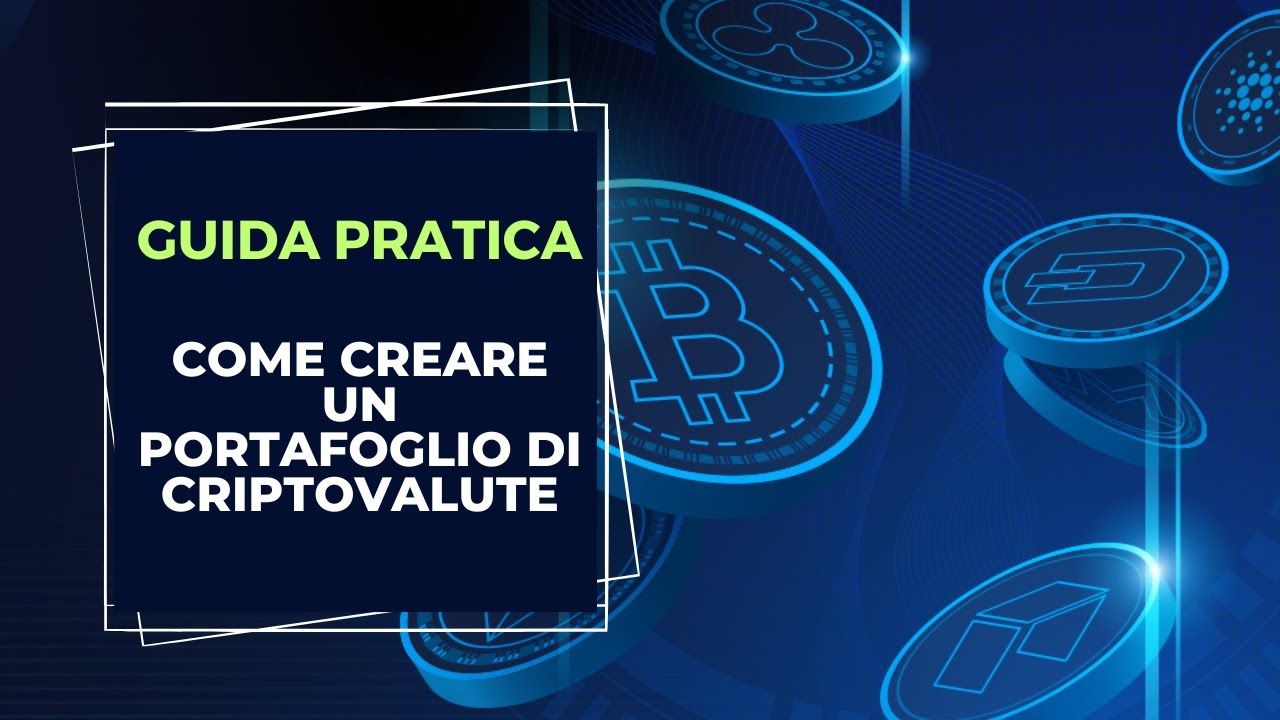 Guida Pratica: Come Creare un Portafoglio di Criptovalute - YouTube