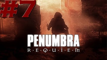 Penumbra: Requiem - Part 7 - The Engine