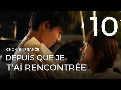 Depuis que je t'ai rencontrée | Episode 10 | Since I Met U  | Zhou Jun Wei , Jin Zi Xuan | 遇见你之后