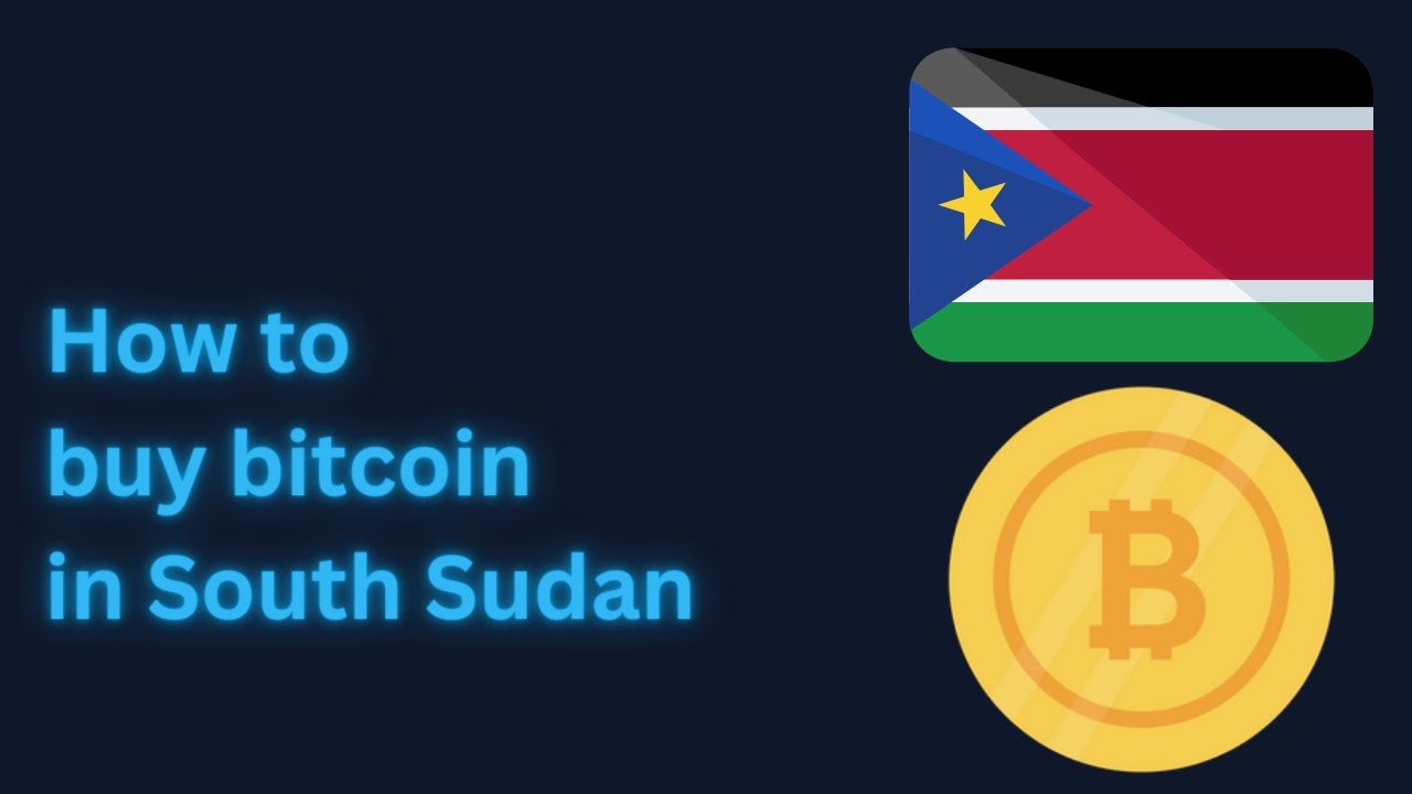 How to buy bitcoin in South Sudan