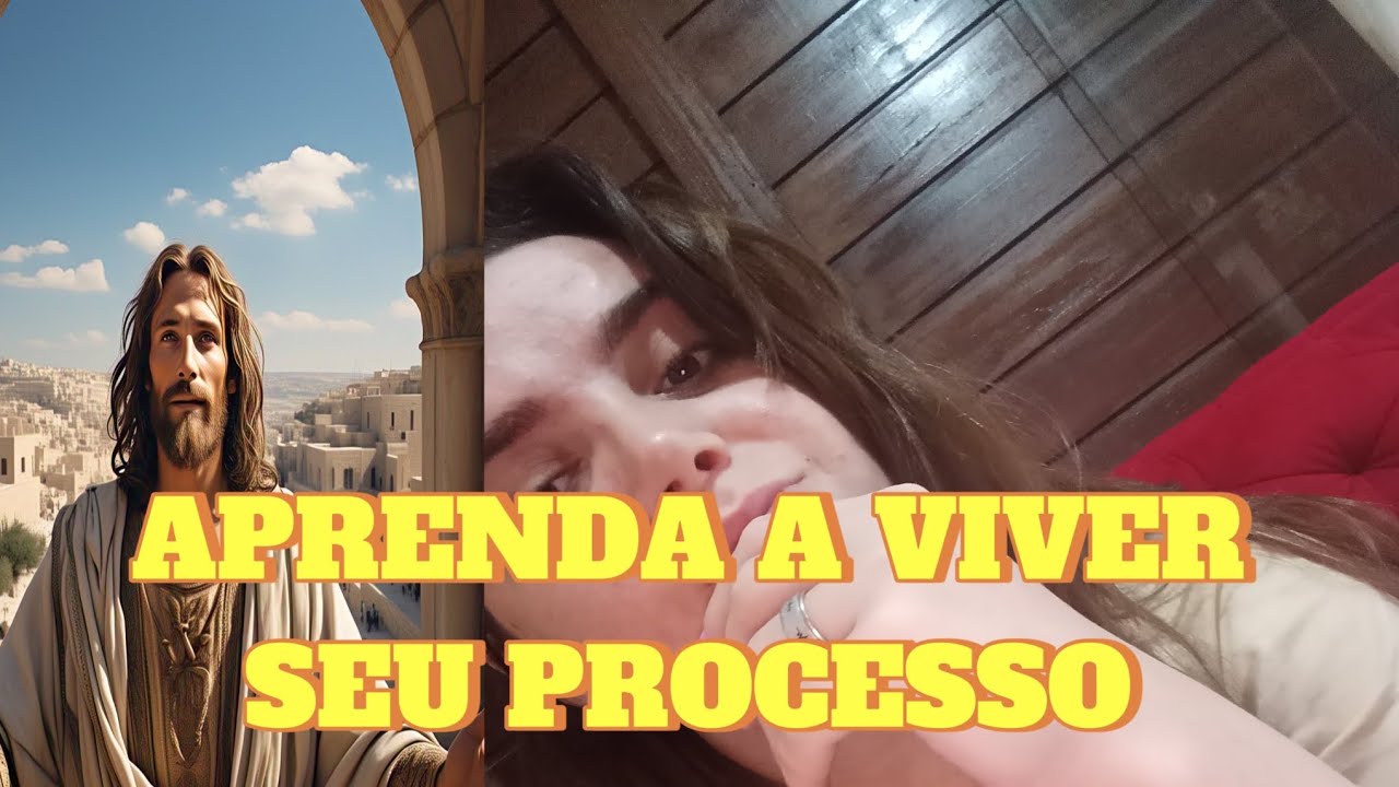 APRENDA A VIVER SEU PROCESSO.    