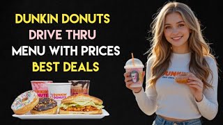 Complete Dunkin’ Donuts Drive-Thru Guide | Donuts, Coffee & Breakfast Menu