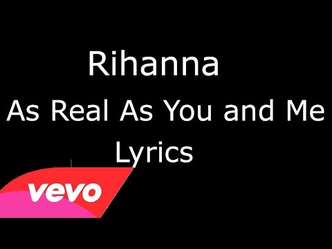 Rihanna (+) As Real As You And Me (From The 