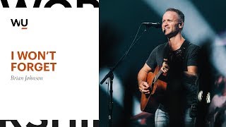 Brian Johnson - I Won't Forget | Worship Moment