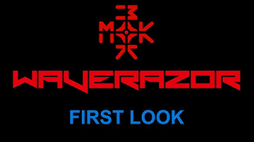 MOK Waverazor - First Look