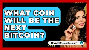 What Coin Will Be the Next Bitcoin? - CryptoBasics360.com