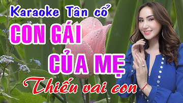 Karaoke tân cổ CON GÁI CỦA MẸ - THIẾU VAI CON [Hát cùng Ns Hồ Xuân Trang]