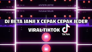 DJ BETA JANJI X CEPAK CEPAK JEDER🎶VIRAL TIKTOK🤩-STORY WA 30 DETIK BEAT VN📍