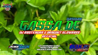 GASSADE - QASIDAH_DJ BANTENGAN X DANGDUT(slowbass) OFFICIAL||bass glerrr...