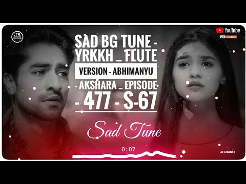 Sad Bg Tune   YRKKH   Flute Version   Abhimanyu   Akshara   Episode   477   S 67   Star Plus