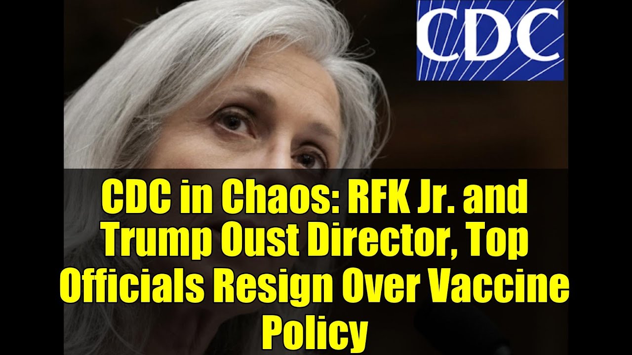 CDC in Chaos: RFK Jr. and Trump Oust Director, Top Officials Resign ...